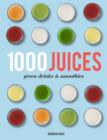 1,000 Juices, Green Drinks and Smoothies - Book