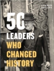 50 Leaders Who Changed History - Book