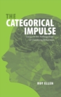 The Categorical Impulse : Essays on the Anthropology of Classifying Behavior - Book