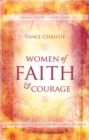 Women of Faith And Courage : Susanna Wesley, Fanny Crosby, Catherine Booth, Mary Slessor and Corrie ten Boom - Book