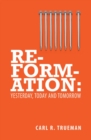 Reformation : Yesterday, Today and Tomorrow - Book