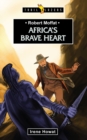 Robert Moffat : Africa's Brave Heart - Book