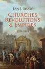 Churches, Revolutions And Empires : 1789–1914 - Book