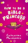 How to Be a Bible Princess - Book