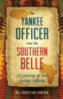 The Yankee Officer and the Southern Belle : A Journey of Love across Africa - Book