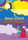 Jesus Christ to the Rescue - Book