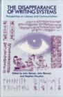 The Disappearance of Writing Systems : Perspectives on Literacy and Communication - Book