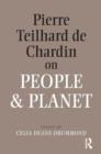 Pierre Teilhard De Chardin on People and Planet - Book