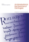 An Introduction to the Grammar of Old English : A Systemic Functional Approach - Book