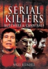 Serial Killers: Butchers and Cannibals - Book