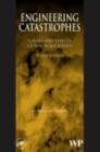 Engineering Catastrophes : Causes and Effects of Major Accidents - eBook