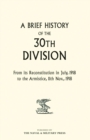 A Brief History of the 30th Division from Its Reconstitution in July, 1918 to the Armistice 11th Nov 1918 - Book