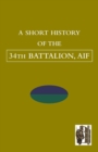 SHORT HISTORY OF THE 34th BATTALION, AIF - Book