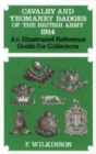 Cavalry and Yeomanry Badges of the British Army 1914 : An Illustrated Reference Guide for Collectors - Book