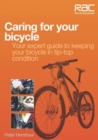 Caring for Your Bicycle : Your Expert Guide to Keeping Your Bicycle in Tip-top Condition - Book