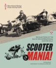 SCOOTER MANIA! : Recollections of the Isle of Man International Scooter Rally - Book
