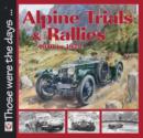 Alpine Trials and Rallies : 1910-1973 - eBook