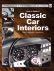 How to Restore Classic Car Interiors : Repair, Restoration, Maintenance - Book