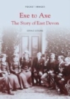 Exe to Axe - The Story of East Devon: Pocket Images - Book
