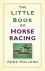 The Little Book of Horse Racing - Book