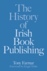 The History of Irish Book Publishing - Book