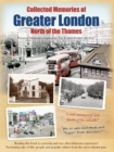 Collected Memories Of Greater London - North Of The Thames - Book
