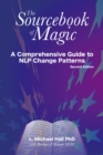 The Sourcebook of Magic : A Comprehensive Guide to NLP Change Patterns - eBook