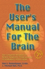 The User's Manual For The Brain Volume I : The Complete Manual For Neuro-Linguistic Programming Practitioner Certification - eBook