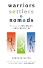 Warriors, Settlers and Nomads : Discovering Who We Are And What We Can Be - eBook
