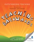Outstanding Teaching : Teaching Backwards - Book