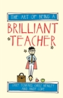 The Art of Being a Brilliant Teacher - Book