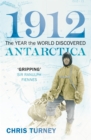 1912: The Year the World Discovered Antarctica - Book