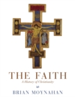 The Faith : A History of Christianity - Book