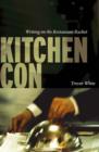 Kitchen Con : Writing on the Restaurant Racket - Book
