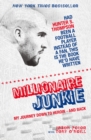 Millionaire Junkie : My Journey Down to Heroin - and Back - Book