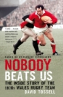 Nobody Beats Us : The Inside Story of the 1970s Wales Rugby Team - Book