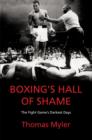 Boxing's Hall of Shame : The Fight Game's Darkest Days - eBook