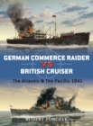 German Commerce Raider vs British Cruiser : The Atlantic & The Pacific 1941 - Book