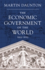 The Economic Government of the World : 1933-2023 - Book