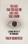 You Hide That You Hate Me and I Hide That I Know : Living with it in Rwanda - Book