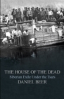 The House of the Dead : Siberian Exile Under the Tsars - eBook