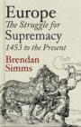 Europe : The Struggle for Supremacy, 1453 to the Present - eBook