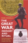 The Great War, Memory and Ritual : Commemoration in the City and East London, 1916-1939 - eBook
