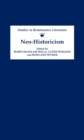 Neo-Historicism : Studies in Renaissance Literature, History and Politics - eBook