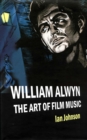 William Alwyn: The Art of Film Music - eBook