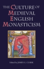 The Culture of Medieval English Monasticism - eBook