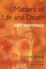 Matters of Life and Death : Key Writings - Book
