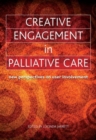 Creative Engagement in Palliative Care : New Perspectives on User Involvement - Book