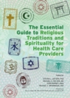 The Essential Guide to Religious Traditions and Spirituality for Health Care Providers - Book