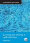 Surviving and Thriving in Health Practice : The Integrated Practitioner - Book